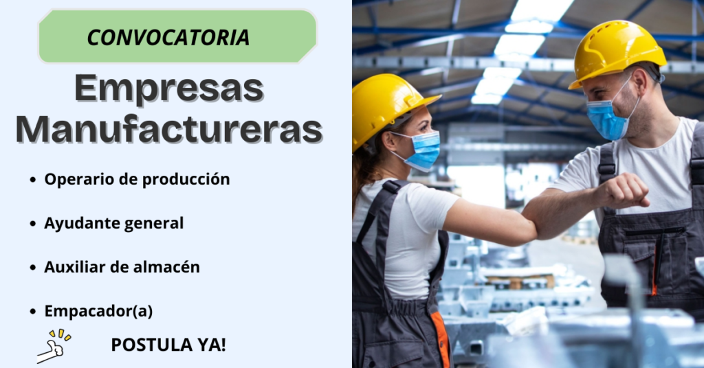 EMPRESAS MANUFACTURERAS EN MÉXICO – EMPLEOS DISPONIBLES, REQUISITOS Y CÓMO POSTULARSE